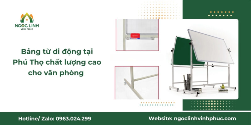 Bảng từ di động tại Phú Thọ chất lượng cao cho văn phòng