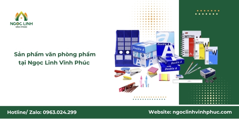 Sản phẩm văn phòng phẩm tại Ngọc Linh Vĩnh Phúc