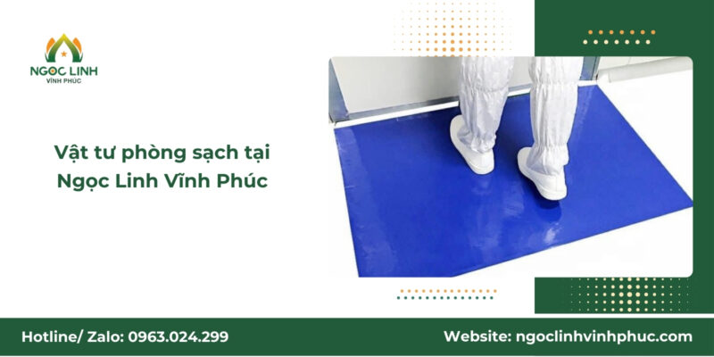 Vật tư phòng sạch tại Ngọc Linh Vĩnh Phúc
